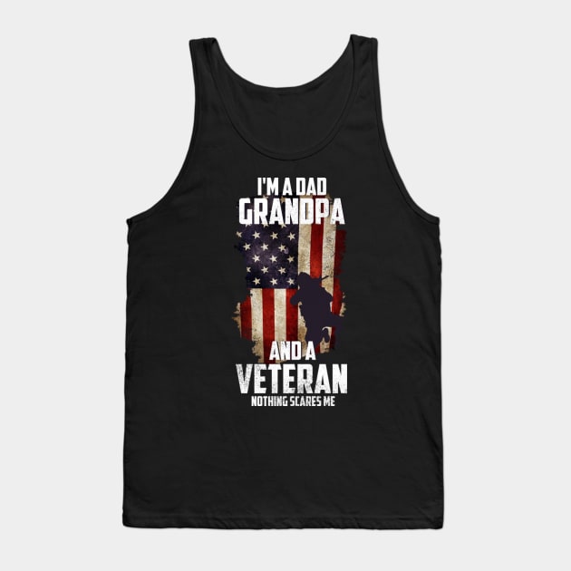 I am a Dad Grandpa and a Veteran Nothing scares me USA Tank Top by tasmarashad